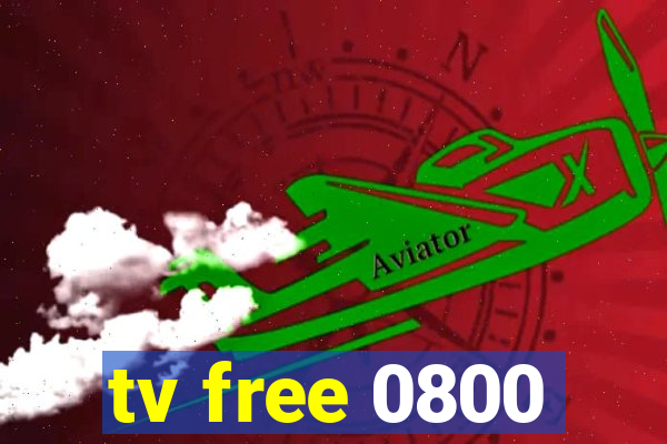 tv free 0800